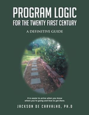 Cover of the book Program Logic for the Twenty First Century by Stephen Buttafuoco
