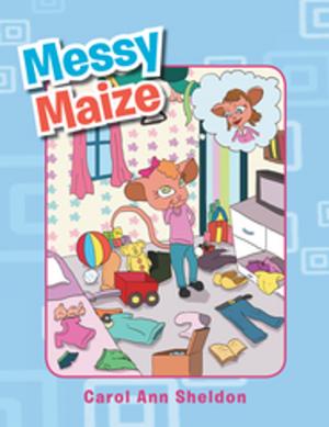 Cover of the book Messy Maize by Vivian St. Julien Chretien