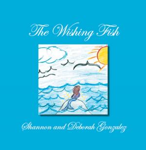 Cover of the book The Wishing Fish by Gary Steman, Caroline Steman