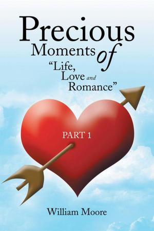 Cover of the book Precious Moments of Life, Love and Romance by JP Grund