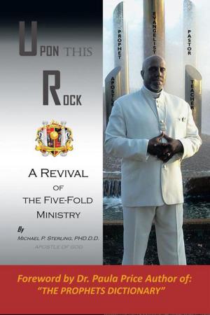 Cover of the book Upon This Rock, Revival of the Five-Fold Ministry by Robert Peate