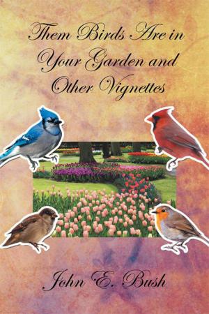 Cover of the book Them Birds Are in Your Garden and Other Vignettes by Sharon Clonts