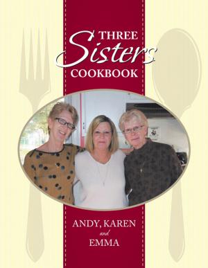 Cover of the book Three Sisters Cookbook by Laurence Whelan