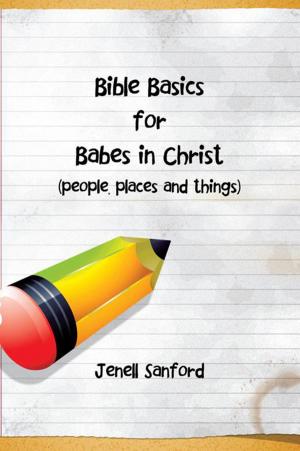 Cover of the book Bible Basics for Babes in Christ by Carol Jean Cooper