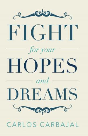 Cover of the book Fight for Your Hopes and Dreams by Jason B. R. Maxwell