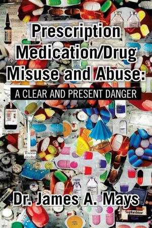 Book cover of Prescription Medication/Drug Misuse Andabuse: a Clear & Present Danger