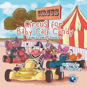 Cover of the book Circus for Baby Calf Candy by S. N. Ejedepang-Koge