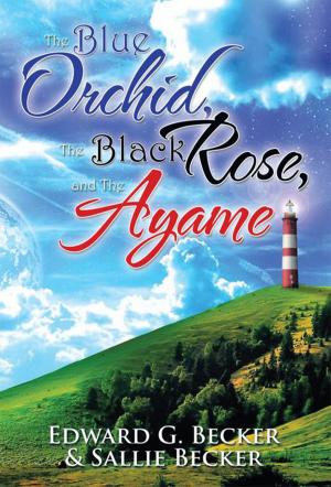 bigCover of the book The Blue Orchid, the Black Rose, and the Ayame by 