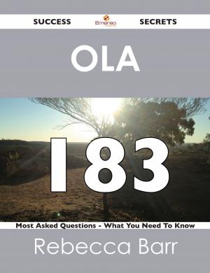 bigCover of the book OLA 183 Success Secrets - 183 Most Asked Questions On OLA - What You Need To Know by 