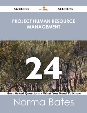Cover of the book Project Human Resource Management 24 Success Secrets - 24 Most Asked Questions On Project Human Resource Management - What You Need To Know by Brett Mcintyre