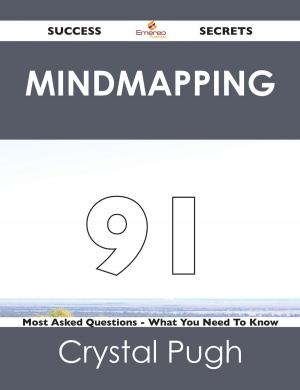 Cover of the book Mindmapping 91 Success Secrets - 91 Most Asked Questions On Mindmapping - What You Need To Know by Jo Franks