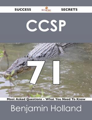 Cover of the book CCSP 71 Success Secrets - 71 Most Asked Questions On CCSP - What You Need To Know by Daniel G. (Daniel Garrison) Brinton