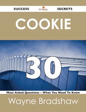 bigCover of the book cookie 30 Success Secrets - 30 Most Asked Questions On cookie - What You Need To Know by 