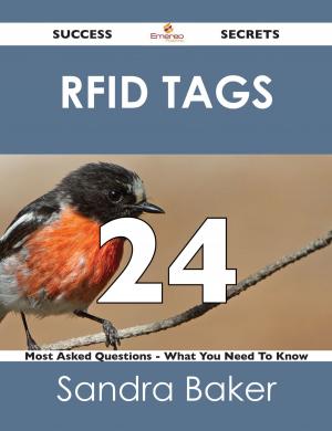 Cover of the book RFID tags 24 Success Secrets - 24 Most Asked Questions On RFID tags - What You Need To Know by Drew Hood