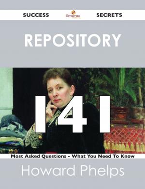 Cover of the book repository 141 Success Secrets - 141 Most Asked Questions On repository - What You Need To Know by Gerard Blokdijk