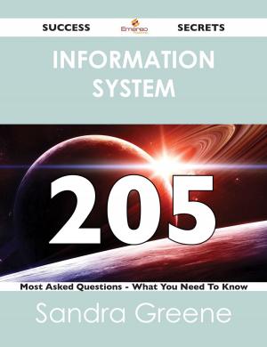 bigCover of the book information system 205 Success Secrets - 205 Most Asked Questions On information system - What You Need To Know by 