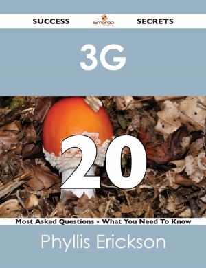 bigCover of the book 3G 20 Success Secrets - 20 Most Asked Questions On 3G - What You Need To Know by 