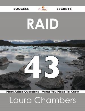 Cover of the book RAID 43 Success Secrets - 43 Most Asked Questions On RAID - What You Need To Know by Thomas Henry