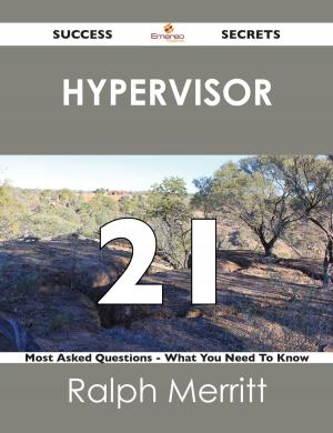 Cover of the book hypervisor 21 Success Secrets - 21 Most Asked Questions On hypervisor - What You Need To Know by Kenneth Robert