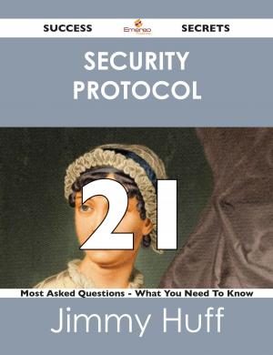 Cover of the book security protocol 21 Success Secrets - 21 Most Asked Questions On security protocol - What You Need To Know by Carolyn Hinton