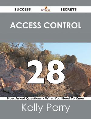 Cover of the book access control 28 Success Secrets - 28 Most Asked Questions On access control - What You Need To Know by Tony P. Wrenn