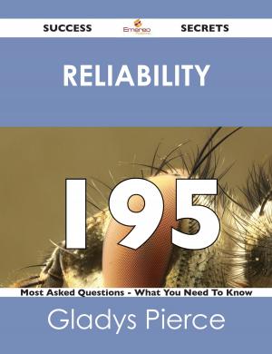 Cover of the book reliability 195 Success Secrets - 195 Most Asked Questions On reliability - What You Need To Know by Lester Chadwick