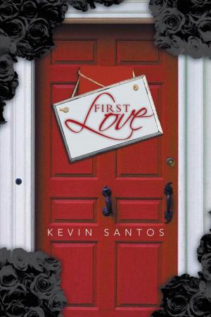 Cover of the book First Love by Ebenezer Akwangka Jr. BSC, Kale Ewusi PHD