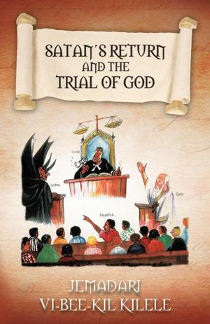 Cover of the book Satan’S Return and the Trial of God by E. Christopher Reyes
