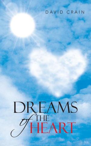 Cover of the book Dreams of the Heart by Juan Enrique Ortega Ramos