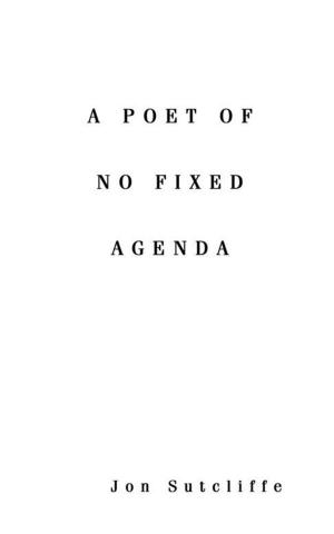Book cover of A Poet of No Fixed Agenda