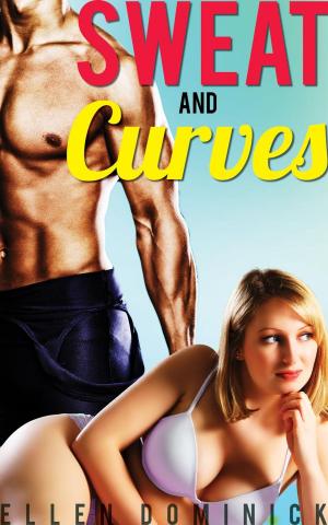 Cover of the book Sweat and Curves: A BBW and Her Trainer by Ellen Dominick