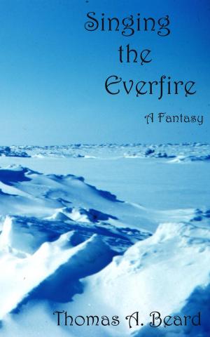 Cover of the book Singing the Everfire - A Fantasy by Cecily Wolfe