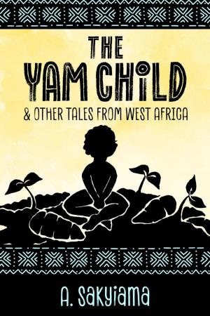 Book cover of The Yam Child and Other Tales From West Africa