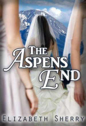 Cover of the book The Aspens End by Robert T. Jeschonek, Ben Baldwin