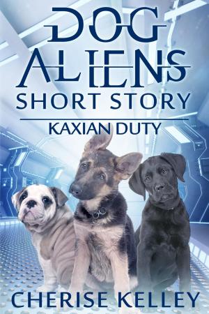 Cover of Kaxian Duty: A Dog Aliens Short Story