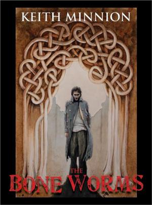 Cover of the book The Bone Worms by James Chambers