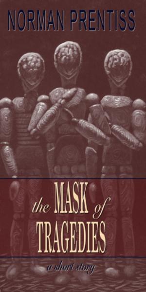 Cover of the book The Mask of Tragedies by Mick Garris