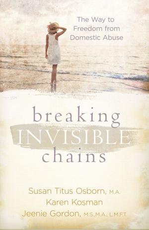 Cover of the book Breaking Invisible Chains by Jennifer Slattery