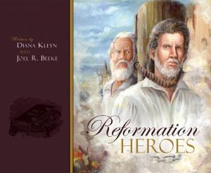 Cover of the book Reformation Heroes by Joel R. Beeke