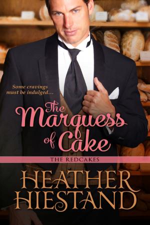 Cover of the book The Marquess of Cake by Liz Everly