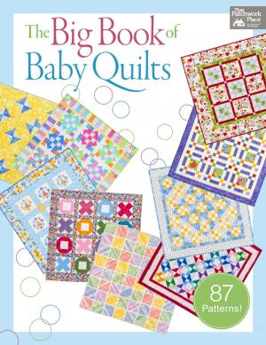 Cover of the book The Big Book of Baby Quilts by Carol Hopkins
