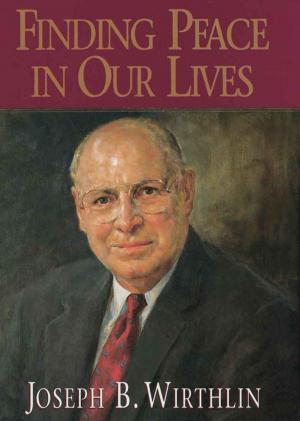 Cover of the book Finding Peace in Our Lives by Truman G. Madsen