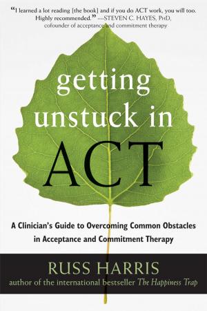 Cover of the book Getting Unstuck in ACT by Robyn Stein DeLuca, PhD