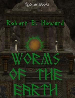 Cover of the book Worms of the Earth by A. Hyatt Verrill