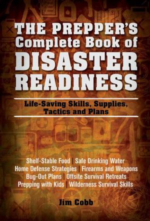 Cover of the book The Prepper's Complete Book of Disaster Readiness by Erin Nichols