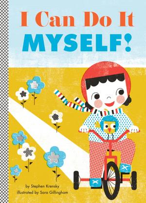 Cover of the book I Can Do It Myself! by Lisa Ann Markuson, Daniel Zaltsman, Erick Szentmiklosy