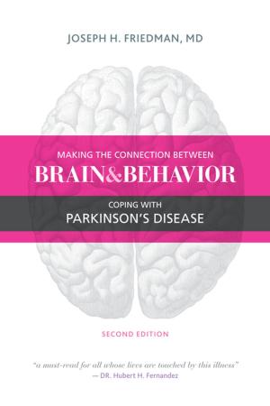 Cover of the book Making the Connection Between Brain and Behavior by Stephen Dansiger, PsyD, MFT, Jamie Marich, PhD, LPCC-S, LICDC-CS, REAT, RMT