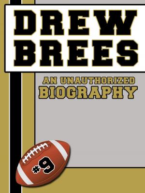 Book cover of Drew Brees: An Unauthorized Biography
