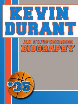 Book cover of Kevin Durant: An Unauthorized Biography