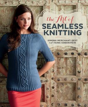 Cover of the book The Art of Seamless Knitting by Marcy Smith